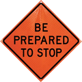 36" Super Bright Reflective Roll-Up Sign (Be Prepared To Stop)