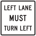 Left Lane Must Turn Left - R3-7L - 30" x 30"